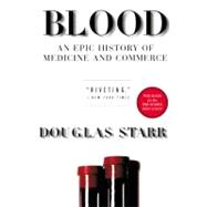 Blood : An Epic History of Medicine and Commerce