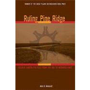 Ruling Pine Ridge : Oglala Lakota Politics from the IRA to Wounded Knee