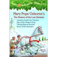 Magic Tree House Books 13-16: the Mystery of the Lost Libraries: Vacation Under the Volcano/Day of the Dragon King/Viking Ships at Sunrise/Hour of the Olympics