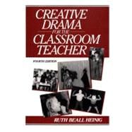 Creative Drama for the Classroom Teacher