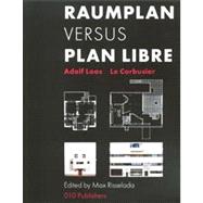 Adolf Loos & Le Corbusier: Raumplan Versus Plan Libre