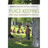 Place-Keeping: Open Space Management in Practice