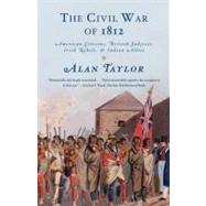 Civil War of 1812 : American Citizens, British Subjects, Irish Rebels, and Indian Allies