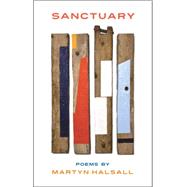 Sanctuary: Poems By Martyn Halsall
