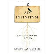 Ad Infinitum : A Biography of Latin
