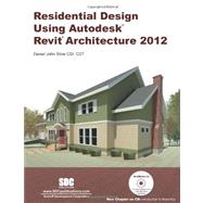 Residential Design Using Autodesk Revit Architecture 2012
