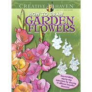 Creative Haven How to Draw Garden Flowers Easy-to-follow, 