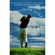 Mind over Golf : How to Use Your Head to Lower Your Score