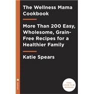 The Wellness Mama Cookbook