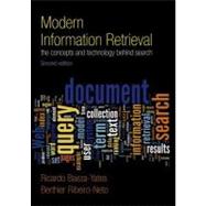 Modern Information Retrieval The Concepts and Technology behind Search