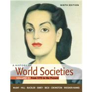 A History of World Societies, Volume C: 1775 to the Present