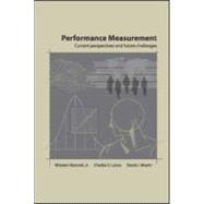 Performance Measurement : Current Perspectives and Future Challenges