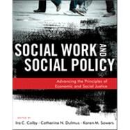 Social Work and Social Policy : Advancing the Principles of Economic and Social Justice