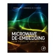 Microwave De-Embedding : From Theory to Applications
