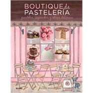 Boutique de pastelera / Pastry Boutique: Pasteles, cupcakes y otras delicias / Cakes, cupcakes and other treats