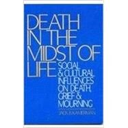 Death in the Midst of Life Social and Cultural Influences on Death