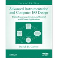 Advanced Instrumentation and Computer I/O Design : Defined Accuracy Decision, Control, and Process Applications