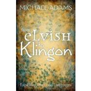 From Elvish to Klingon : Exploring Invented Languages