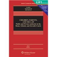 Children, Parents and the Law: Public and Private Authority in the Home, Schools, and Juvenile Courts