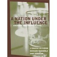 A Nation Under the Influence America's Addiction to Alcohol