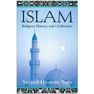 Islam : Religion, History, and Civilization