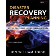 Disaster Recovery Planning : Getting to Business-Savvy Business Continuity