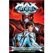 Max Steel: Hero Overload, Vol. 2