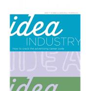Idea Industry : How to Crack the Advertising Career Code