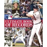 The Major League Baseball Ultimate Book of Records: An Official Mlb Publication