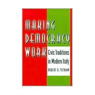 Making Democracy Work : Civic Traditions in Modern Italy