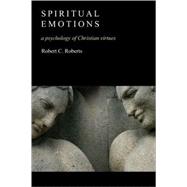 Spiritual Emotions: A Psychology of Christian Virtues