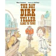 The day Dirk Yeller came to town, the wind curled its lip, cattle quit lowin&apos;&apos;, and tumbleweeds stopped tumblin&apos;&apos; along