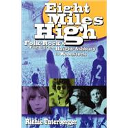 Eight Miles High : Folk-Rock's Flight from Haight-Ashbury to Woodstock