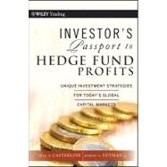 Investor's Passport to Hedge Fund Profits : Unique Investment Strategies for Today's Global Capital Markets