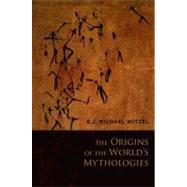 The Origins of the World's Mythologies