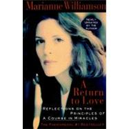 A Return to Love: Reflections on the Principles of a Course in Miracles
