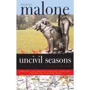 Uncivil Seasons Binding: Paperback Publisher: Sourcebooks Inc Publish Date: 2001/09/01 Synopsis: Detective Justin Savile, the charming, black-sheep scion of one of Hillston's ruling families, investigates the murder of a state senator's wife and finds his life threatened when his pursuit becomes awkward