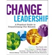 Change Leadership : A Practical Guide to Transforming Our Schools