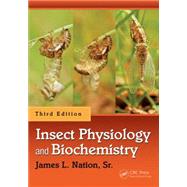 Insect Physiology And Biochemistry, Third Edition
