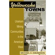 Yellowcake Towns: Uranium Mining Communities in the American West (Mining the American West) Publisher: Univ Pr of Colorado Publish Date: 3/1/2004 Language: ENGLISH Pages: 208 Weight: 1.24 ISBN-13: 9780870817656 Dewey: 338.4/762234932/0978