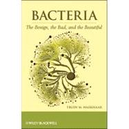 Bacteria : The Benign, the Bad, and the Beautiful