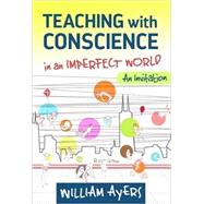 Teaching With Conscience in an Imperfect World