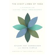 The Eight Limbs of Yoga A Handbook for Living Yoga 