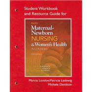 Student Workbook and Resource Guide for Olds' Maternal-Newborn Nursing & Women's Health Across the Lifespan