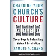 Cracking Your Church's Culture Code : Seven Keys to 