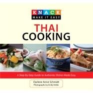 Knack Thai Cooking; A Step-by-Step Guide to Authentic Dishes Made Easy