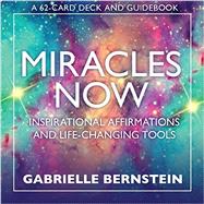 Miracles Now: Inspirational Affirmations and Life-changing 