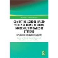 ISBN 9781032907857 product image for Combating School-Based Violence Using African Indigenous Knowledge Sys | upcitemdb.com