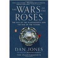 The Wars of the Roses The Fall of the Plantagenets and the 