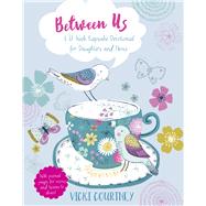 Between Us A 52-Week Keepsake Devotional for Moms and 